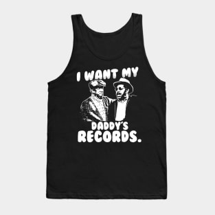 I Want My Daddy Records Tank Top